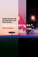 Creative Hustling : Women Making and Distributing Films from Nairobi-9780262544832