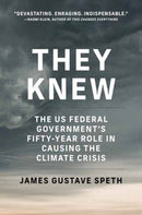 They Knew : The US Federal Government's Fifty-Year Role in Causing the Climate Crisis?-9780262545099