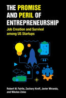 The Promise and Peril of Entrepreneurship : Job Creation and Survival among US Startups-9780262545358