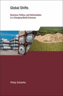 Global Shifts : Business, Politics, and Deforestation in a Changing World Economy-9780262545532