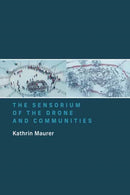 The Sensorium of the Drone and Communities-9780262545907