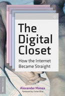 The Digital Closet : How the Internet Became Straight-9780262545952