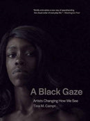 A Black Gaze : Artists Changing How We See-9780262546058