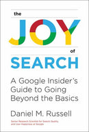 The Joy of Search : A Google Insider's Guide to Going Beyond the Basics-9780262546072