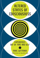 Altered States of Consciousness : Experiences Out of Time and Self-9780262546089
