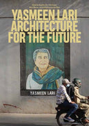 Yasmeen Lari : Architecture for the Future-9780262546096