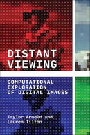 Distant Viewing : Computational Exploration of Digital Images-9780262546133