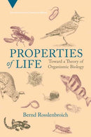 Properties of Life : Toward a Theory of Organismic Biology-9780262546201