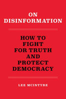 On Disinformation : How to Fight for Truth and Protect Democracy-9780262546300