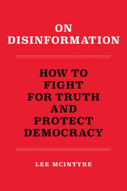 On Disinformation : How to Fight for Truth and Protect Democracy-9780262546300
