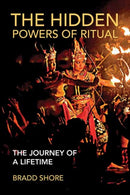 The Hidden Powers of Ritual : The Journey of a Lifetime-9780262546584