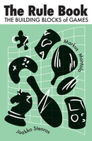 The Rule Book : The Building Blocks of Games-9780262547444