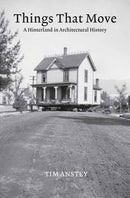Things That Move : A Hinterland in Architectural History-9780262547505
