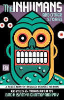The Inhumans and Other Stories : A Selection of Bengali Science Fiction-9780262547611