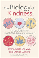 Biology of Kindness,The : Six Daily Choices for Health, Well-Being, and Longevity-9780262547659