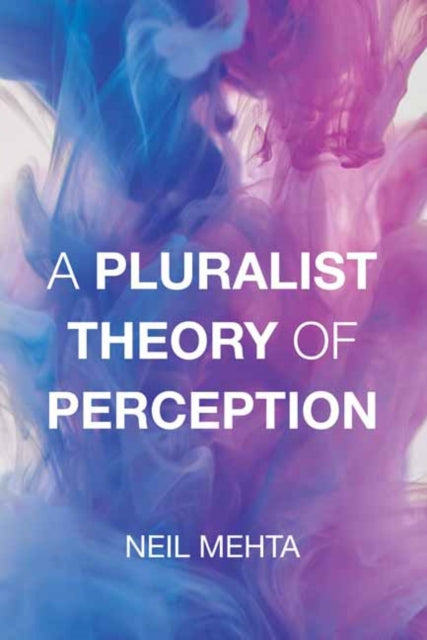 A Pluralist Theory of Perception-9780262548281