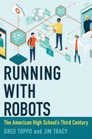 Running with Robots : The American High School's Third Century-9780262548588