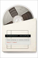 Dissonant Records : Close Listening to Literary Archives-9780262548724