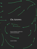 On Arrows : Essays in British Architecture and Its Environments-9780262548991