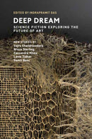 Deep Dream : Science Fiction Exploring the Future of Art-9780262549080