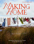 Making Home : Belonging, Memory, and Utopia in the 21st Century-9780262549790