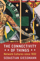 The Connectivity of Things : Network Cultures since 1832-9780262550741