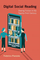 Digital Social Reading : Sharing Fiction in the Twenty-First Century-9780262550918