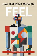 How That Robot Made Me Feel-9780262550949