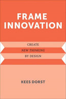 Frame Innovation : Create New Thinking by Design-9780262550963
