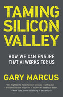 Taming Silicon Valley : How to Protect Our Jobs, Safety, and Society in the Age of AI-9780262551069