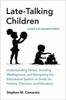 Late-Talking Children, revised and expanded edition : Understanding Delays, Avoiding Misdiagnoses, and Navigating the Educational System: A Guide for Parents, Clinicians, and Educators-9780262551663