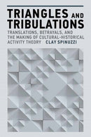 Triangles and Tribulations : Translations, Betrayals, and the Making of Cultural-Historical Activity Theory-9780262552172