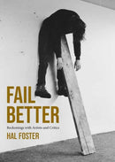 Fail Better : Reckonings with Artists and Critics-9780262552356