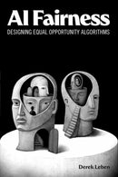 AI Fairness : Designing Equal Opportunity Algorithms-9780262552363