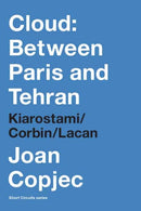 Cloud: Between Paris and Tehran : Kiarostami/Corbin/Lacan-9780262552394