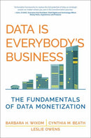 Data Is Everybody's Business : The Fundamentals of Data Monetization-9780262552981