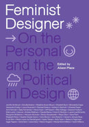 Feminist Designer : On the Personal and the Political in Design-9780262553018