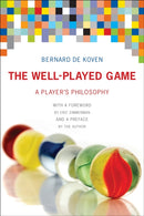 The Well-Played Game : A Player's Philosophy-9780262553988