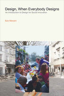 Design, When Everybody Designs : An Introduction to Design for Social Innovation-9780262554008