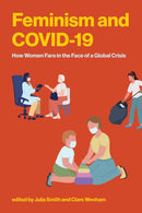 Feminism and COVID-19 : How Women Fare in the Face of a Global Crisis-9780262554039