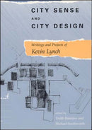City Sense and City Design : Writings and Projects of Kevin Lynch-9780262620956