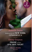 Redeemed By His New York Cinderella / Proof Of Their One Hot Night : Redeemed by His New York Cinderella / Proof of Their One Hot Night-9780263282641