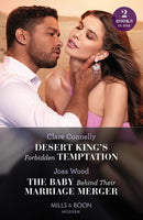 Desert King's Forbidden Temptation / The Baby Behind Their Marriage Merger : Desert King's Forbidden Temptation / the Baby Behind Their Marriage Merger-9780263306774
