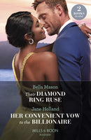 Their Diamond Ring Ruse / Her Convenient Vow To The Billionaire : Their Diamond Ring Ruse / Her Convenient Vow to the Billionaire-9780263306910