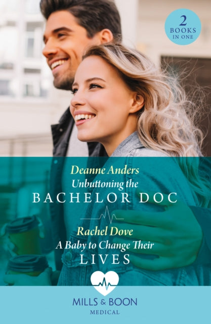 Unbuttoning The Bachelor Doc / A Baby To Change Their Lives : Unbuttoning the Bachelor DOC (Nashville Midwives) / a Baby to Change Their Lives-9780263321609