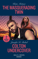 The Masquerading Twin / Colton Undercover : The Masquerading Twin (Secure One) / Colton Undercover (the Coltons of Owl Creek)-9780263322552