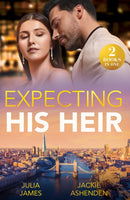 Expecting His Heir : Accidental One-Night Baby / Boss's Heir Demand (Work Wives to Billionaires' Wives)-9780263344516