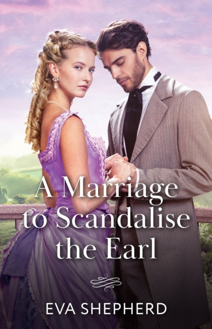 A Marriage To Scandalise The Earl-9780263345261