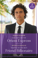 Fake Date On The Orient Express / Tempted By Her Best Friend Billionaire : Fake Date on the Orient Express (Summer Escapes) / Tempted by Her Best Friend Billionaire-9780263396829