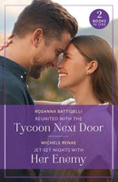 Reunited With The Tycoon Next Door / Jet-Set Nights With Her Enemy : Reunited with the Tycoon Next Door / Jet-Set Nights with Her Enemy (Art of Being a Billionaire)-9780263396843
